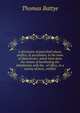 A disclosure of parochial abuse, artifice, & peculation, in the town of Manchester; which have been the means of burthening the inhabitants with the . of office, in a variety of facts, exhibiti, Thomas Battye 
