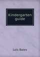 Kindergarten guide, Lois Bates 