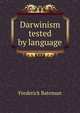 Darwinism tested by language, Frederick Bateman 