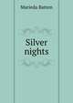 Silver nights, Marieda Batten 