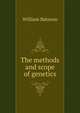 The methods and scope of genetics, William Bateson 