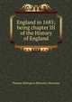 England in 1685; being chapter III of the History of England, Thomas Babington Macaulay Macaulay 