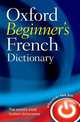 Oxford Beginner's French Dictionary, Oxford University Press, USA 