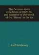 The German Arctic expedition of 1869-70, and narrative of the wreck of the "Hansa" in the ice, Karl Koldewey 