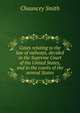 Cases relating to the law of railways, decided in the Supreme Court of the United States, and in the courts of the several States, Chauncey Smith 