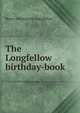 The Longfellow birthday-book, Henry Wadsworth Longfellow 
