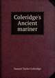 Coleridge's Ancient mariner, Samuel Taylor Coleridge 
