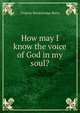 How may I know the voice of God in my soul?, Virginia Breckinridge Bates 