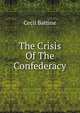 The Crisis Of The Confederacy, Cecil Battine 