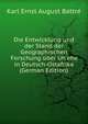 Die Entwicklung und der Stand der Geographischen Forschung ?ber Uh'ehe in Deutsch-Ostafrika (German Edition), Karl Ernst August Battre 