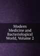 Modern Medicine and Bacteriological World, Volume 2, 