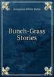 Bunch-Grass Stories, Josephine White Bates 