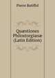 Qu?stiones Philostorgian? (Latin Edition), Pierre Batiffol 