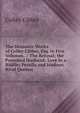 The Dramatic Works of Colley Cibber, Esq. in Five Volumes. .: The Refusal; the Provoked Husband; Love in a Riddle; Perolla and Izadora; Rival Queans, Colley Cibber 