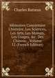 M?moires Concernant L'histoire, Les Sciences, Les Arts, Les Moeurs, Les Usages, &c. Des Chinois: , Volume 12 (French Edition), Charles Batteux 