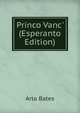 Princo Vanc' (Esperanto Edition), Arlo Bates 