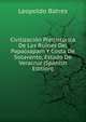 Civilizacion Prehistorica De Las Ruinas Del Papaloapam Y Costa De Sotavento, Estado De Veracruz (Spanish Edition), Leopoldo Batres 