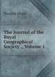The Journal of the Royal Geographical Society ., Volume 1, Norton Shaw 
