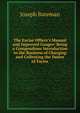 The Excise Officer's Manual and Improved Gauger: Being a Compendious Introduction to the Business of Charging and Collecting the Duties of Excise, Joseph Bateman 