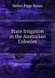 State Irrigation in the Australian Colonies, Helen Page Bates 