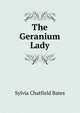 The Geranium Lady, Sylvia Chatfield Bates 