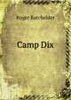 Camp Dix, Roger Batchelder 