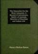 The Naturalist On the River Amazons: A Record of Adventures, Habits of Animals, Sketches of Brazilian and Indian Life ., Henry Walter Bates 
