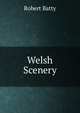 Welsh Scenery, Robert Batty 