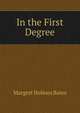 In the First Degree, Margret Holmes Bates 