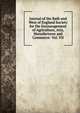 Journal of the Bath and West of England Society for the Encouragement of Agriculture, Arts, Manufactures and Commerce- Vol. VII, 