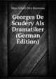 Georges De Scudery Als Dramatiker (German Edition), Max Alfred Otto Batereau 