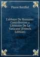 L'abbaye De Rossano: Contribution a L'histoire De La Vaticane (French Edition), Pierre Batiffol 