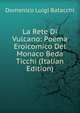 La Rete Di Vulcano: Poema Eroicomico Del Monaco Beda Ticchi (Italian Edition), Domenico Luigi Batacchi 