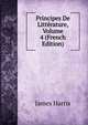 Principes De Litterature, Volume 4 (French Edition), James Harris 