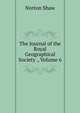 The Journal of the Royal Geographical Society ., Volume 6, Norton Shaw 