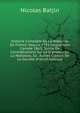 Histoire Compl?te De La Noblesse De France: Depuis 1789 Jusque Vers L'ann?e 1862; Suivie De Consid?rations Sur La Grandeur De La Noblesse, Sa . Autres Classes De La Soci?t? (French Edition), Nicolas Batjin 