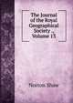 The Journal of the Royal Geographical Society ., Volume 13, Norton Shaw 