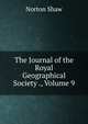 The Journal of the Royal Geographical Society ., Volume 9, Norton Shaw 