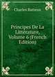 Principes De La Litterature, Volume 6 (French Edition), Charles Batteux 