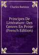 Principes De Litterature: Des Genres En Prose (French Edition), Charles Batteux 