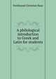 A philological introduction to Greek and Latin for students, Ferdinand Christian Baur 