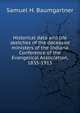 Historical data and life sketches of the deceased ministers of the Indiana Conference of the Evangelical Association, 1835-1915, Samuel H. Baumgartner 