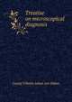 Treatise on microscopical diagnosis, Gustaf Vilhelm Johan von Duben 