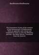 The translation of part of the remains of the Ramayanam of Bodhayanam. With an appendix and critical and explanatory notes as also the Bhishma parvum . the Maha-bharat. Translated from the Sanscrit, Baudhayana Baudhayana 