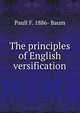 The principles of English versification, Paull F. 1886- Baum 