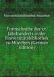 Formschnitte des xv. Jahrhunderts in der Universitatsbibliothek zu Munchen (German Edition), Universitatsbibliothek Munchen 