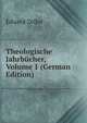 Theologische Jahrbucher, Volume 1 (German Edition), Eduard Zeller 