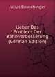 Ueber Das Problem Der Bahnverbesserung (German Edition), Julius Bauschinger 