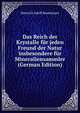 Das Reich der Krystalle fur jeden Freund der Natur insbesondere fur Mineraliensammler (German Edition), Heinrich Adolf Baumhauer 