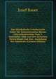Das Musikalische Urheberrecht Nebst Der Internationalen Berner Litterarkonvention Vom 9. September 1886 Und Den Zwischen Deutschland Und Den . Anziehung Der Samtliche (German Edition), Josef Bauer 